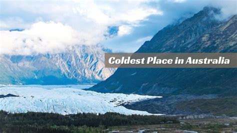 australia cold cities|Top 16 Coldest Place in Australia to Visit in 2024.